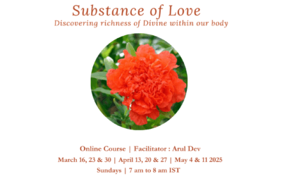 Substance of Love – Online Deeper Body Workshop – Starts March 16 2025