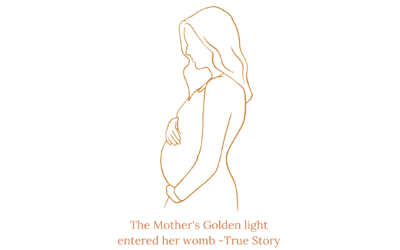 The Mother’s Golden light entered her womb – True Story