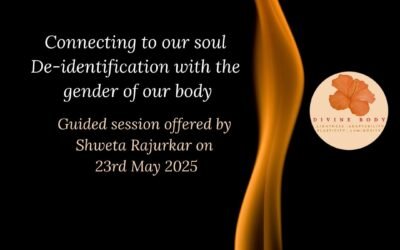 Connecting to our soul – De-identification with the gender of our body
